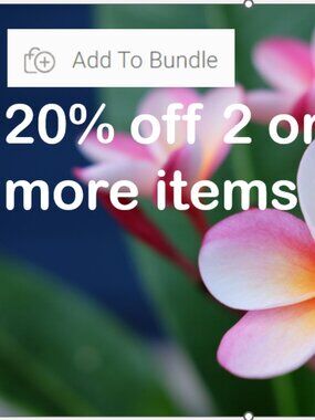 20% off BUNDLES of 2 or more items